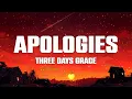 Three Days Grace - Apologies (Lyrics)