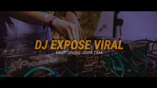 Download DJ EXPOSE MIRIP JINGLE UGRA TANI viral 2021 MP3