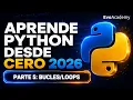Curso Python desde cero 2026 Parte 5 - For y While