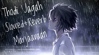 Download Thodi Jagah [Slowed+Reverb]- Arijit Singh | Marjaavaan MP3