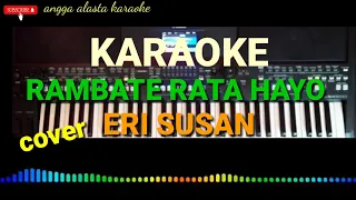 Download RAMBATE RATA HAYO KARAOKE versi eri susan MP3