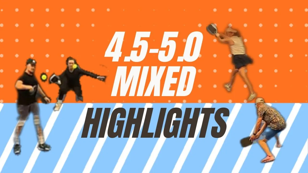 4.5 - 5.0 Mixed Doubles Pickleball Highlights
