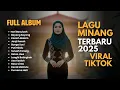 Download Lagu LAGU MINANG TERBARU 2025 – FULL ALBUM VIRAL PALING ENAK DIDENGAR
