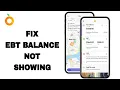 How To Fix And Solve Providers App EBT Balance Not Showing Final Solution