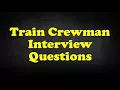 Train Crewman Interview Questions