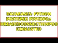 Databases Python Postgres psycopg2 ThreadedConnectionPool exhausted