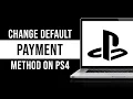 How to Change Default Payment Method on PS4
