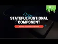 React Stateful Functional Component - MERN Stack Series