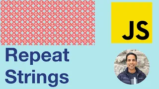 Repeat Strings in JavaScript