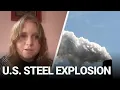 Officials Give Update on U S Steel Explosion in Clairton