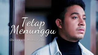 Download Tetap Menunggu - Gunawan Muharjan | Official Music Video MP3