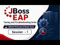 JBoss App Server Tuning Troubleshooting Series - Introduction to Series and Topics