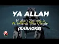 Mulan Jameela Feat. Mitha (The Virgin) - Ya Allah (Official Karaoke)