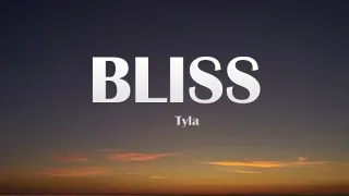 tyla bliss lyrics 
