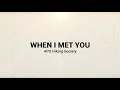 APO Hiking Society - When I Met You (Official Lyric Video)