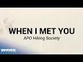 Download Lagu APO Hiking Society - When I Met You (Official Lyric Video)