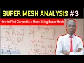 SUPERMESH ANALYSIS How to Find the Current in a Mesh using Super Mesh Analysis Example 2