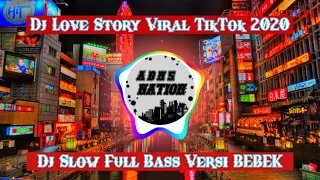 Download DJ LOVE STORY REMIX FULL BASS TIK TOK VIRAL 2020 | ABNS NATION @NofinAsia MP3