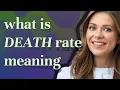Death rate meaning of Death rate