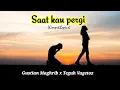 Download Lagu saat kau pergi- Gustian maghrib x Teguh Vagetoz (cover \u0026 Lyrics)