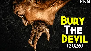 2026 CONJURING Like Most Terrifying Horror Movie - Bury The Devil (2026) Explained In Hindi