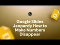 Google Slides Jeopardy How to Make Numbers Disappear Interactive Game Tutorial