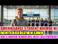 Amerikaanse student noemde Nederland‘achtergebleven’,maar vroeg na 1 week nederig om te blijven hier