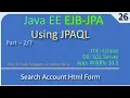 Entity JPA Query Part 2 - Search Ac Html Form JavaEE EJB JPA Tutorials