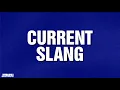 Current Slang S39 JEOPARDY