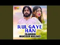 Download Lagu Rul Gaye Han