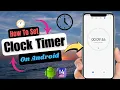How To Set Phone Timer On Android Setup Phone Clock Timer