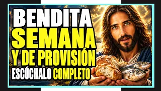 SEMANA BENDITA DE PROVISIÓN Y MILAGROS, CRÉELO, RECÍBELA, TE DICE DIOS