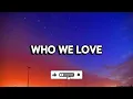 Sam Smith & Ed Sheeran - Who We Love (Lyric Video)
