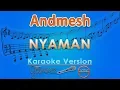 Download Lagu Andmesh - Nyaman (Karaoke) | GMusic