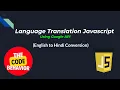 Language Transalation using Javascript API Multiple Language Translation using Google API