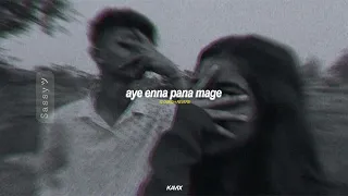 Aye Enna pana Mage - Slowed + Reverb