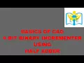 4 bit binary incrementer using half adders explanation