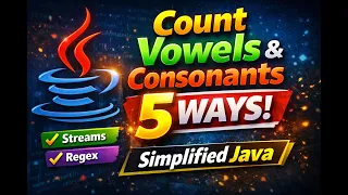 Crack Java Interviews Count Vowels Consonants using Java 8 Stream API