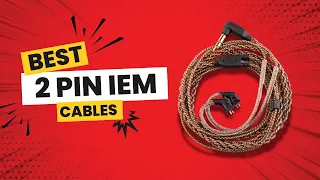 Are These the Only 2 IEM Cables Worth Buying in 2026