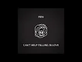 Lagu Ren - Can't Help Falling In Love (Elvis Cover)