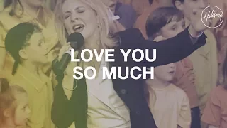 love you so much hillsong worship