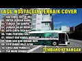 Download Lagu LAGU NOSTALGIA TERBAIK COVER HARRY PARINTANG - MUSIK TEMAN PERJALANAN BUS MALAM - TEMBANG KENANGAN