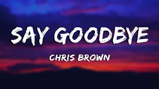 Download Say Goodbye - Chris Brown (Lyrics) MP3