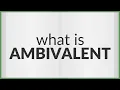 Ambivalent meaning of Ambivalent