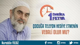 Çocuğa cep telefonu hediye etmenin vebali olur mu?