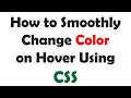How to smoothly change color on hover using CSS Hover Effect