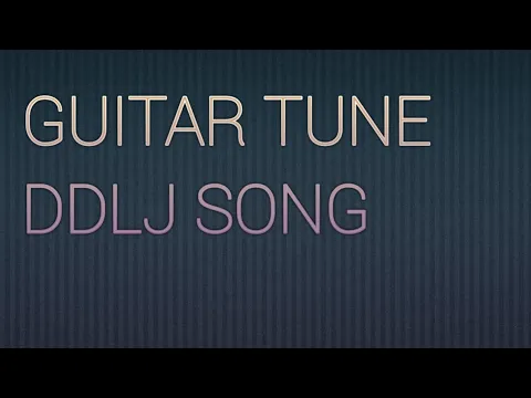 Download MP3 Guitar tune DDLJ