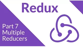 Multiple Reducers - Redux Part 7
