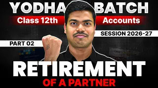 Retirement of a Partner | Part 2 | Treatment of Goodwill | Class 12 Accounts Session 2026- 2027.