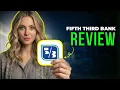 Fifth Third Bank Review 2026 Accounts Online Banking Features Fees Customer Experience